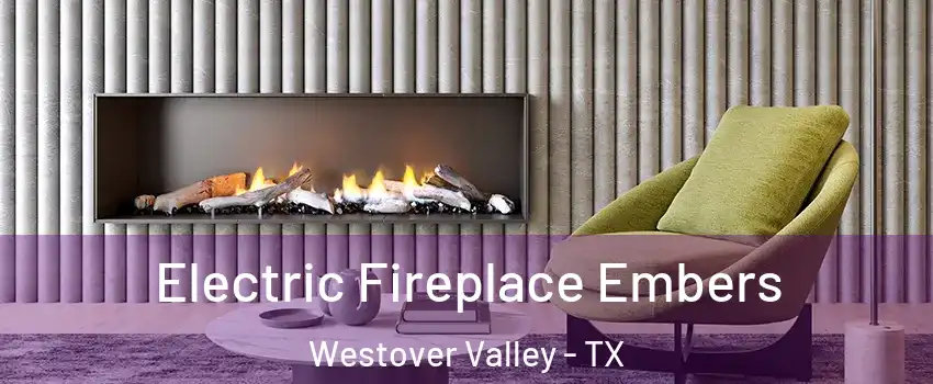 Electric Fireplace Embers Westover Valley - TX