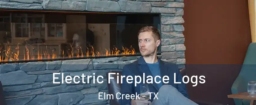 Electric Fireplace Logs Elm Creek - TX