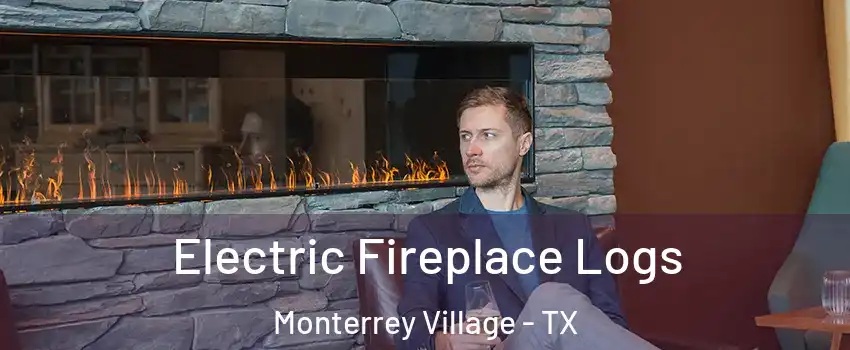 Electric Fireplace Logs Monterrey Village - TX
