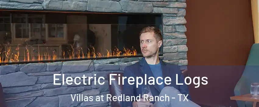 Electric Fireplace Logs Villas at Redland Ranch - TX