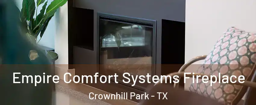 Empire Comfort Systems Fireplace Crownhill Park - TX