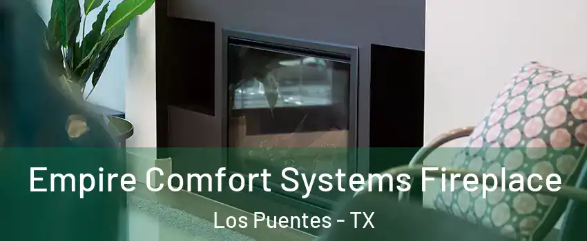 Empire Comfort Systems Fireplace Los Puentes - TX