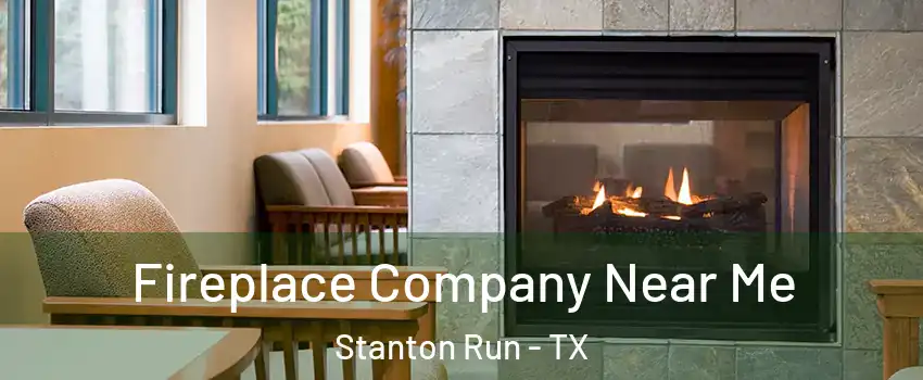 Fireplace Company Near Me Stanton Run - TX