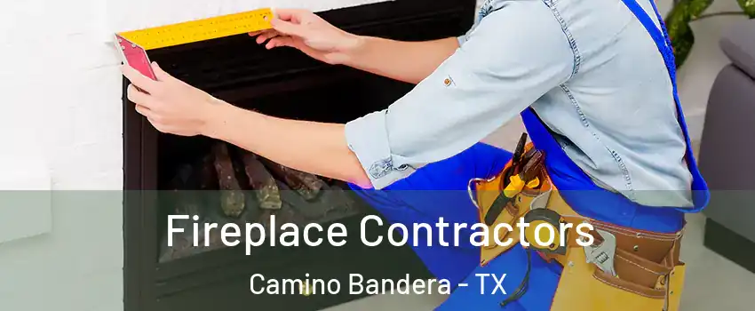 Fireplace Contractors Camino Bandera - TX