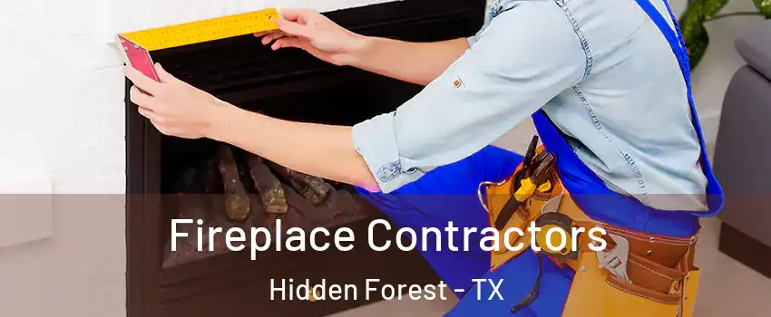 Fireplace Contractors Hidden Forest - TX