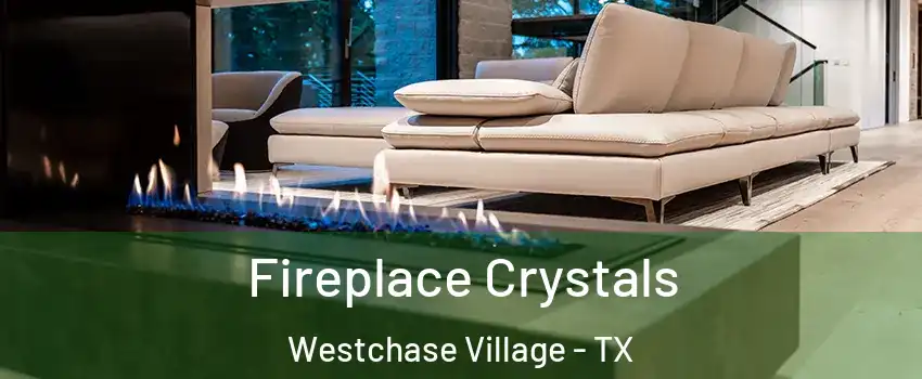 Fireplace Crystals Westchase Village - TX