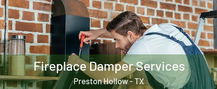 Fireplace Damper Services Preston Hollow - TX