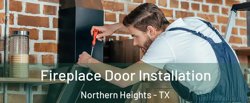 Fireplace Door Installation Northern Heights - TX