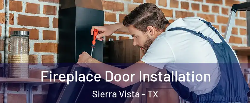 Fireplace Door Installation Sierra Vista - TX