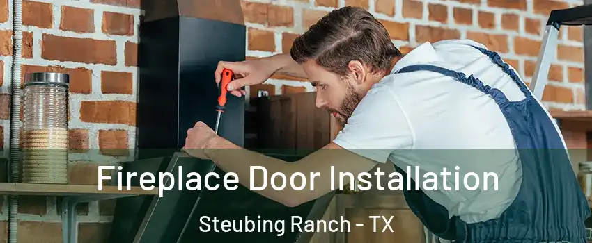 Fireplace Door Installation Steubing Ranch - TX