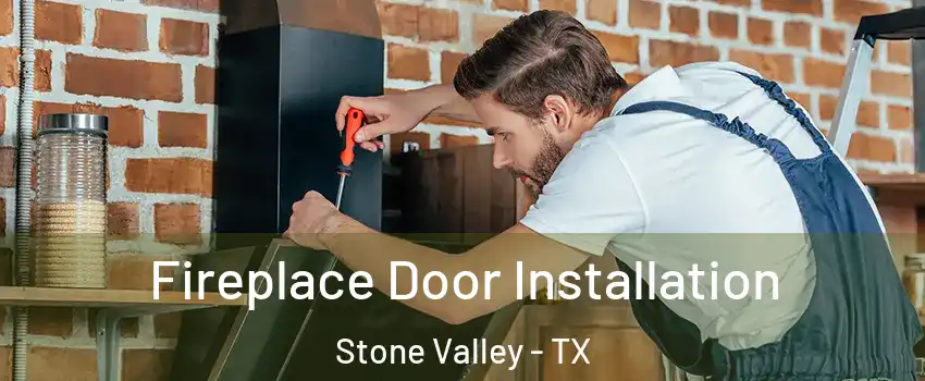 Fireplace Door Installation Stone Valley - TX