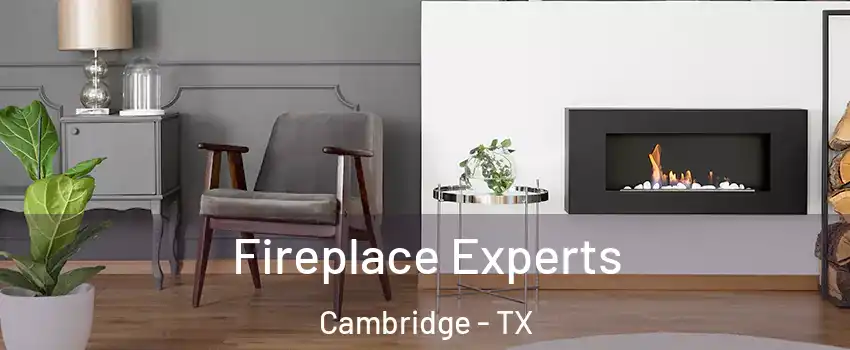 Fireplace Experts Cambridge - TX