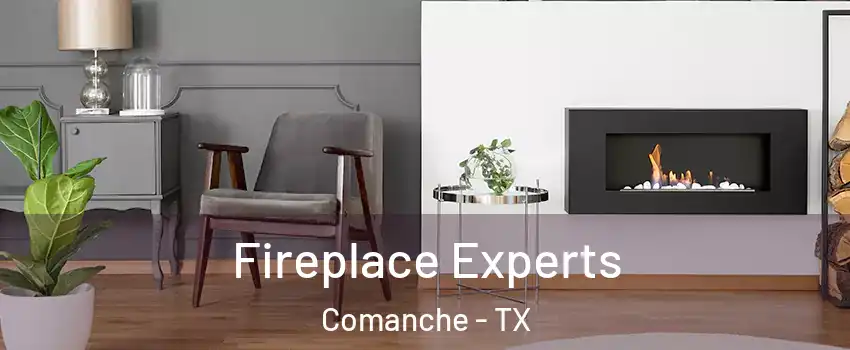 Fireplace Experts Comanche - TX