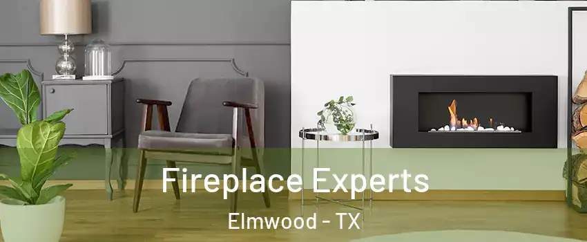 Fireplace Experts Elmwood - TX