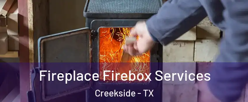 Fireplace Firebox Services Creekside - TX