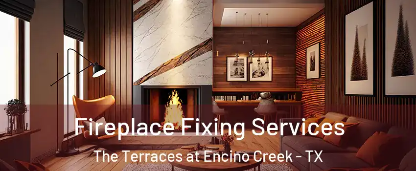 Fireplace Fixing Services The Terraces at Encino Creek - TX
