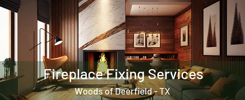 Fireplace Fixing Services Woods of Deerfield - TX