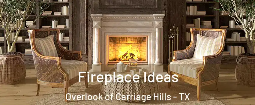 Fireplace Ideas Overlook of Carriage Hills - TX