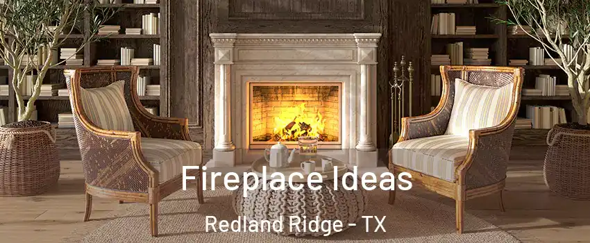 Fireplace Ideas Redland Ridge - TX