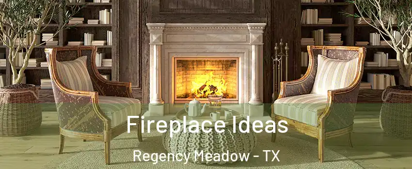 Fireplace Ideas Regency Meadow - TX