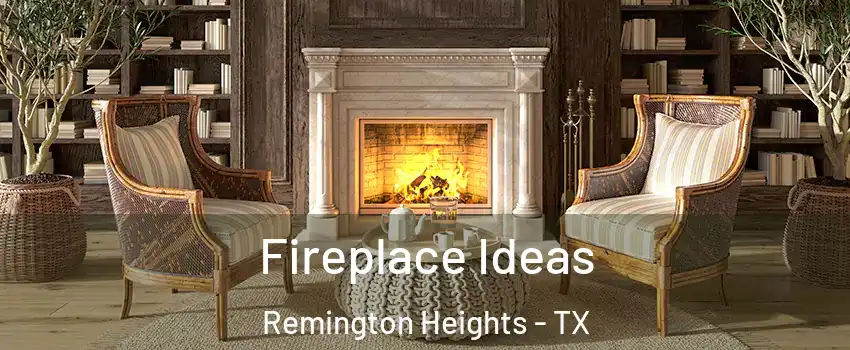 Fireplace Ideas Remington Heights - TX