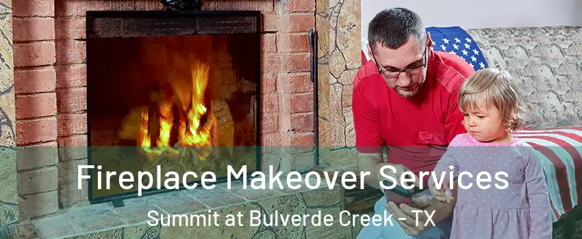 Fireplace Makeover Services Summit at Bulverde Creek - TX