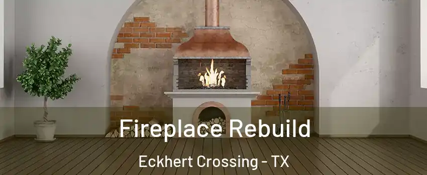 Fireplace Rebuild Eckhert Crossing - TX