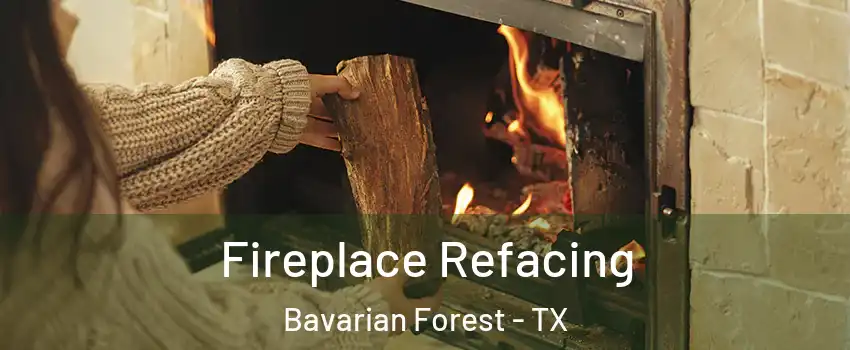 Fireplace Refacing Bavarian Forest - TX
