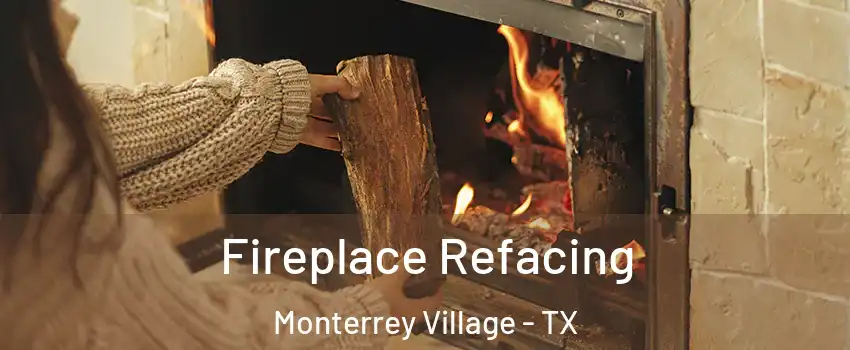 Fireplace Refacing Monterrey Village - TX