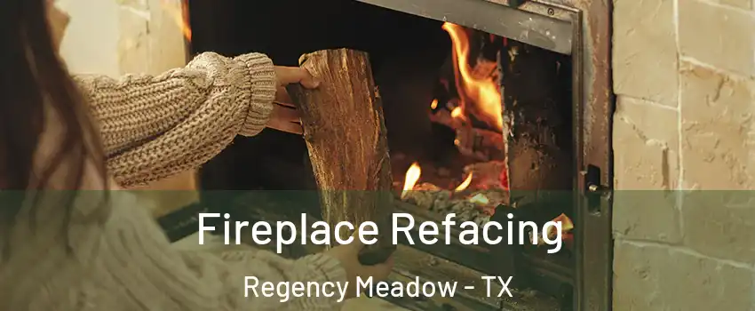 Fireplace Refacing Regency Meadow - TX