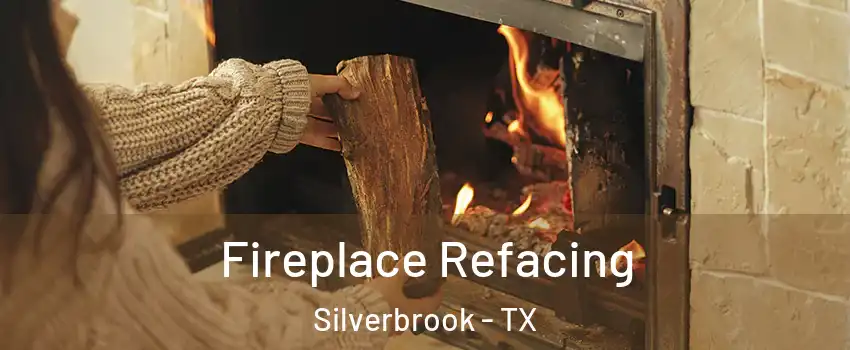 Fireplace Refacing Silverbrook - TX