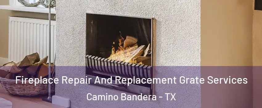 Fireplace Repair And Replacement Grate Services Camino Bandera - TX