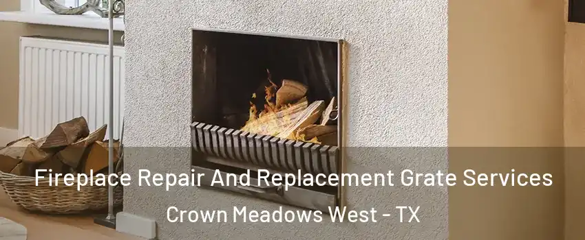 Fireplace Repair And Replacement Grate Services Crown Meadows West - TX