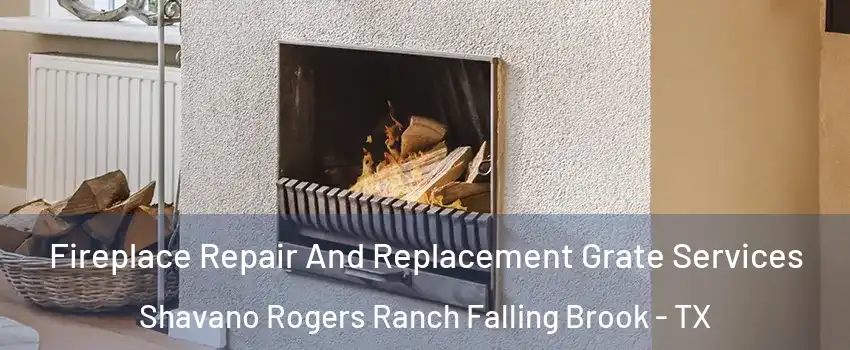 Fireplace Repair And Replacement Grate Services Shavano Rogers Ranch Falling Brook - TX