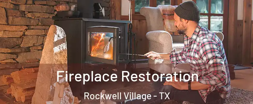 Fireplace Restoration Rockwell Village - TX