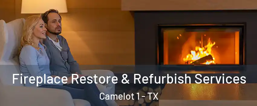Fireplace Restore & Refurbish Services Camelot 1 - TX