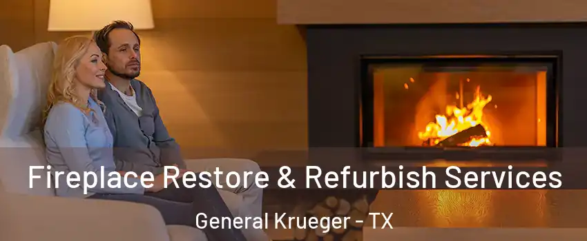 Fireplace Restore & Refurbish Services General Krueger - TX