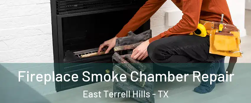 Fireplace Smoke Chamber Repair East Terrell Hills - TX