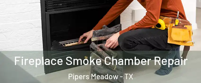 Fireplace Smoke Chamber Repair Pipers Meadow - TX