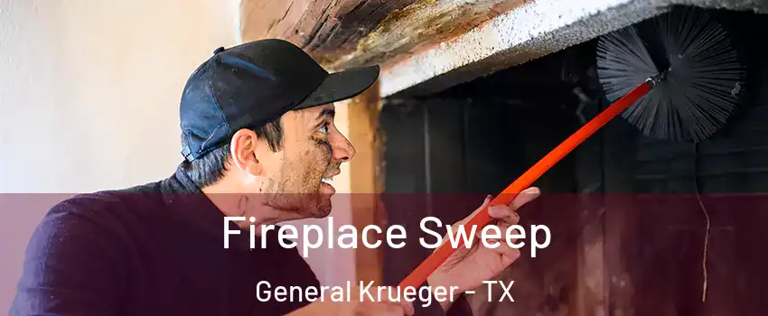 Fireplace Sweep General Krueger - TX