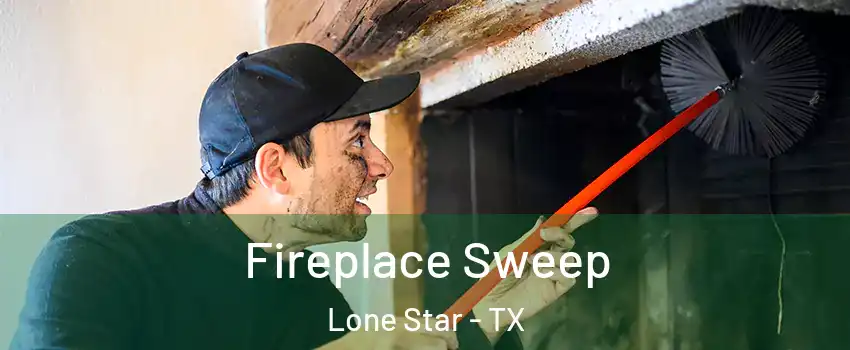Fireplace Sweep Lone Star - TX
