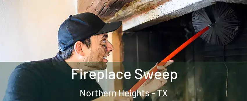 Fireplace Sweep Northern Heights - TX
