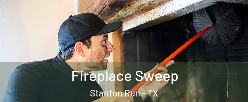 Fireplace Sweep Stanton Run - TX
