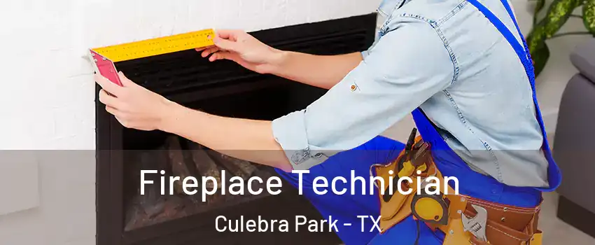 Fireplace Technician Culebra Park - TX
