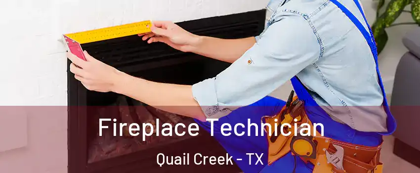 Fireplace Technician Quail Creek - TX