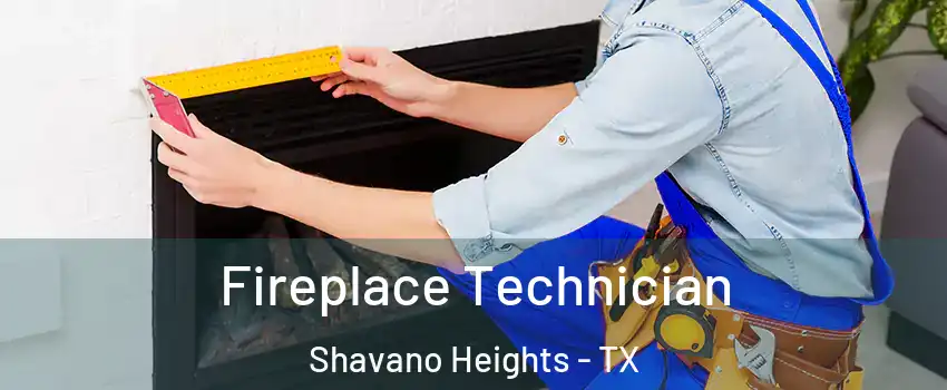 Fireplace Technician Shavano Heights - TX