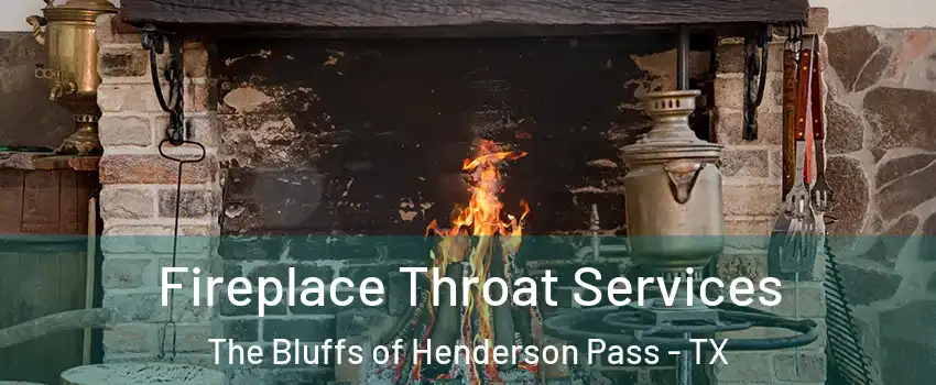 Fireplace Throat Services The Bluffs of Henderson Pass - TX