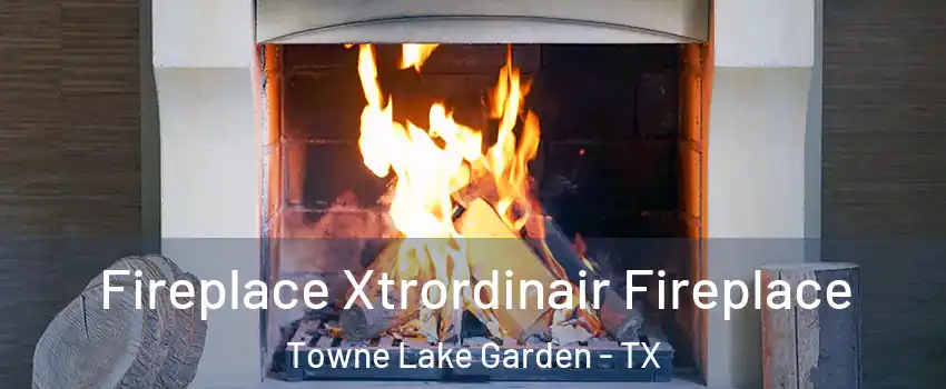 Fireplace Xtrordinair Fireplace Towne Lake Garden - TX