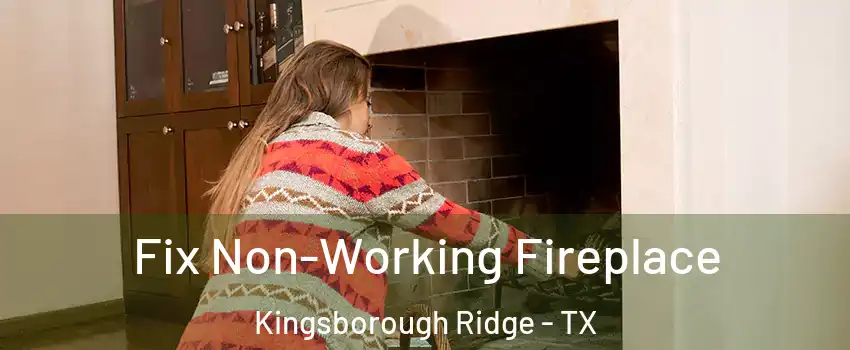 Fix Non-Working Fireplace Kingsborough Ridge - TX