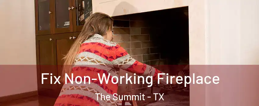 Fix Non-Working Fireplace The Summit - TX